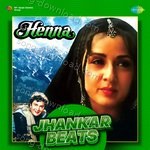 Henna - Jhankar Beats - Runa Laila Song Download